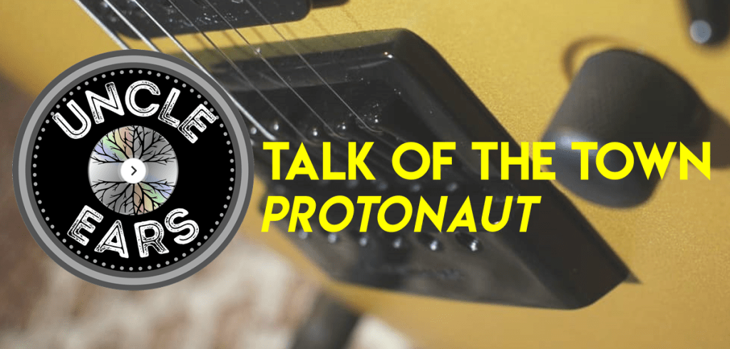 Protonaut Blasts Back To The 80’s With Fantastic “Talk Of The&nbsp;Town”