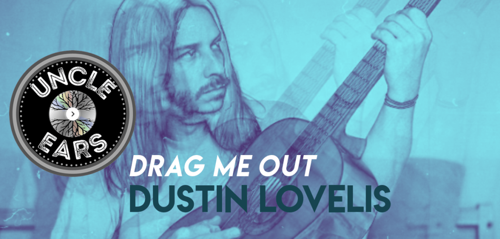 LP “Drag Me Out” By Dustin Lovelis Recalls The Power Of&nbsp;Pop