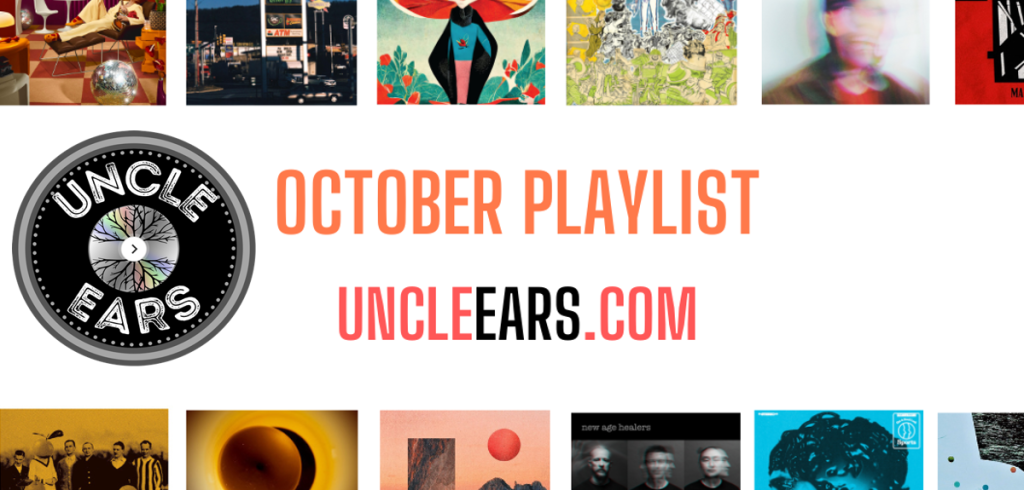 Uncle Ears October Playlist Grows To 63 Cool Tunes And&nbsp;Counting