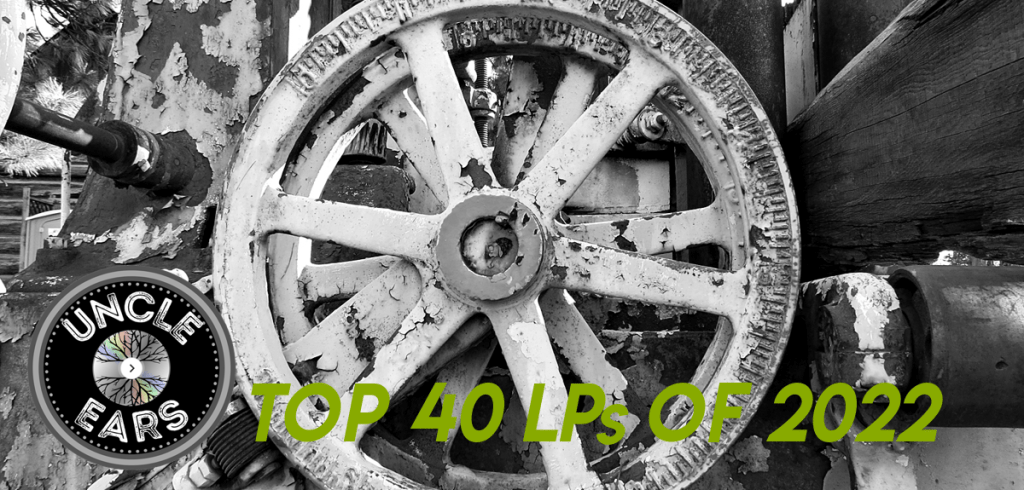 UncleEars.com Favorite 40 LPs of&nbsp;2022